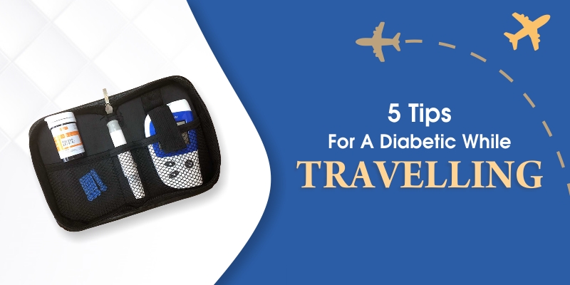 5 Tips For A Diabetic While Travelling