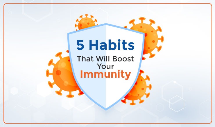 5 Habits That Will Boost Your Immunity